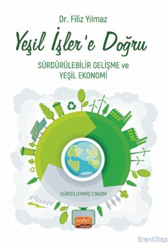 Yeşil işlere Doğru : Sürdürülebilir Gelişme ve Yeşil Ekonomi Filiz Yıl