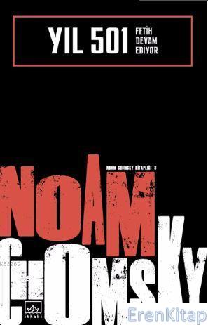 Yıl 501: Fetih Devam Ediyor Noam Chomsky