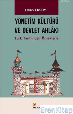 Yönetim Kültürü ve Devlet Ahlakı Türk Tarihinden Örneklerle