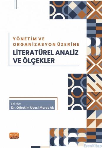 Yönetim ve Organizasyon Üzerine Literatürel Analiz ve Ölçekler Murat A
