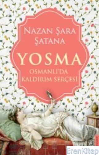 Yosma : Osmanlı'da Kaldırım Serçesi Nazan Şara Şatana
