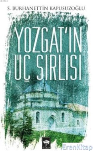 Yozgat'ın Üç Sırlısı S.Burhanettin Kapusuzoğlu