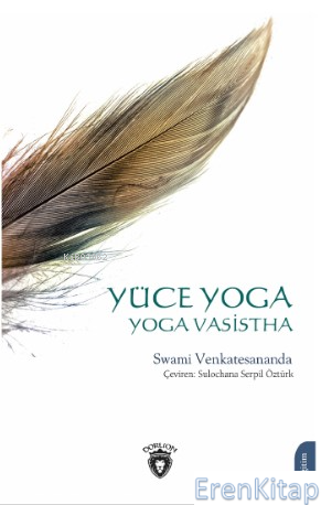 Yüce Yoga : Yoga Vasistha Swami Venkatesananda