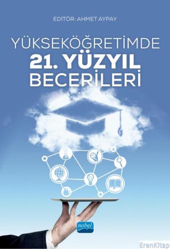 Yükseköğretimde 21. Yüzyıl Becerileri Ahmet Benzer
