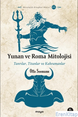 Yunan ve Roma Mitolojisi : Tanrılar, Titanlar ve Kahramanlar Otto Seem
