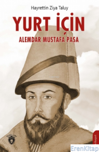 Yurt İçin : Alemdar Mustafa Paşa Hayrettin Ziya Taluy