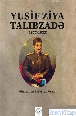 Yusif Ziya Talibzade (Azerbaycan Türkçesiyle) 1877 - 1923 Minaxanım Ra