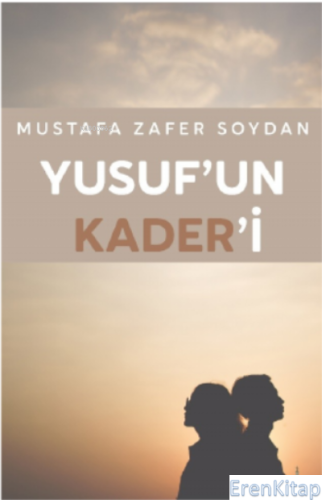 Yusuf'un Kaderi Mustafa Zafer Soydan