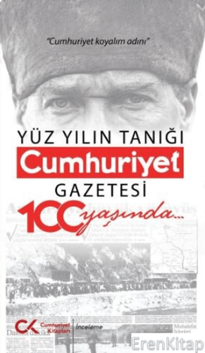 Yüz Yılın Tanığı Cumhuriyet Gazetesi 100 Yaşında