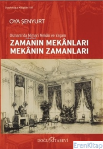Osmanlı'da Mimari Mekan ve Yaşam Zamanın Mekanları Mekanın Zamanları O