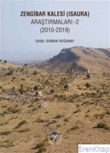 Zengibar Kalesi (Isaura) Araştırmaları - 2 (2010-2019)