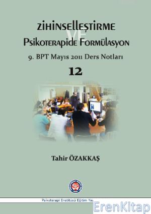 Zihinselleştirme ve Psikoterapide Formülasyon - 9. BPT Mayıs 2011 Ders