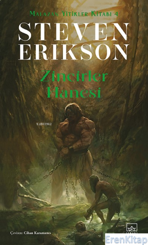 Zincirler Hanesi/ Malazan Yitikler Kitabı 4 Steven Erikson