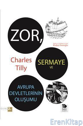 Zor Sermaye ve Avrupa Devletlerinin Oluşumu Charles Tilly